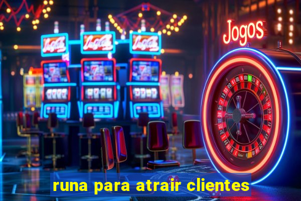 runa para atrair clientes